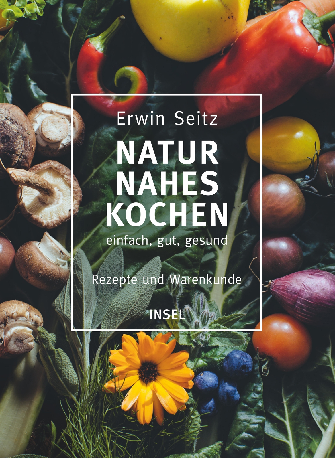 Erwin Seitz; Jens Gyarmaty / Naturnahes Kochen – Einfach, Gut, Gesund