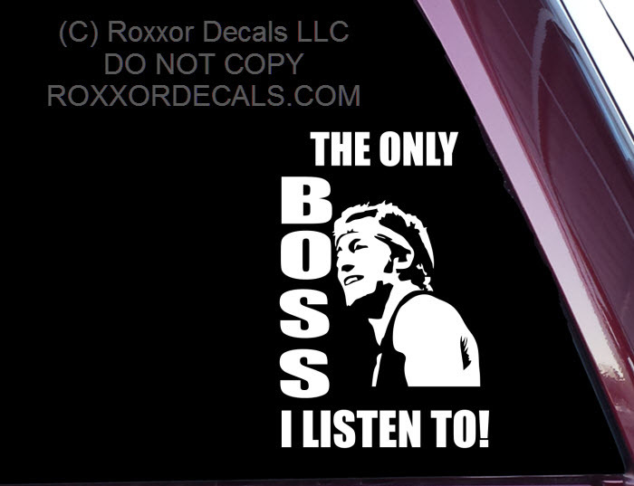 Bruce Springsteen - The Only Boss I Listen To -Vinyl Decal / Sticker (A ...