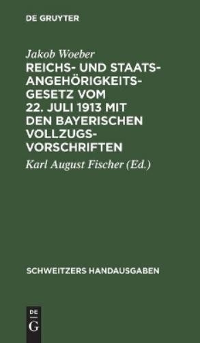 Jakob Woeber Reichs- Und Staatsangehörigkeitsgesetz Vom 22. Juli 1913 (Hardback)