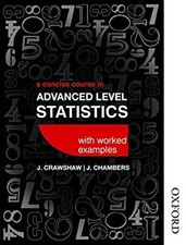 A Concise Course in Advanced Level Statistics...