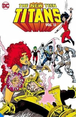 New Teen Titans Vol. 13 (New Teen Titans, 13) by Wolfman, Marv [Paperback]