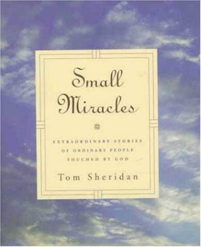 Small Miracles: The Extraordin - Hardcover - VERY GOOD - Imagen 1 de 1