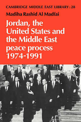 Jordan, the United States and the Middle East Peace Process, 1974–1991 Madfai