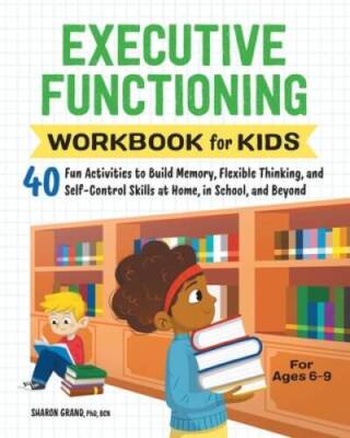 Executive Functioning Workbook for Kids: 40 Fun Activities to Build Memor - GOOD