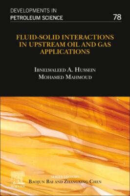 Fluid solid Interactions in Upstream Oil and Gas Applications, Paperback by H...