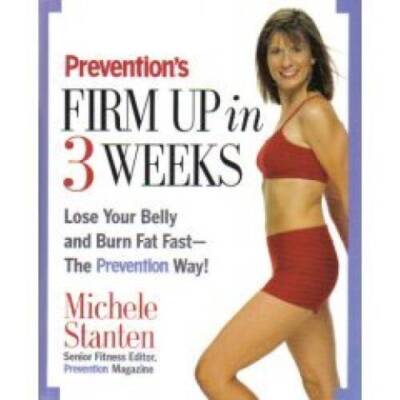 Prevention's Firm Up In 3 Weeks - Hardcover By Stanten, Michele - VERY GOOD