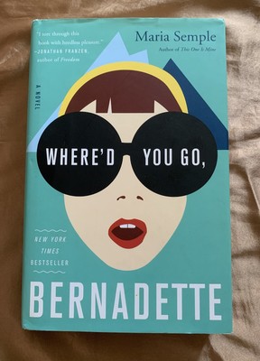 Maria Semple: Where'd You Go, Bernadette (HB Book, 2012) SIGNED First Edition