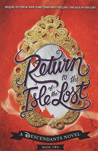 Return to the Isle of the Lost-A Descendants Novel,... - de la Cruz, Melissa