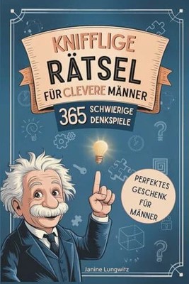Knifflige Rätsel für clevere Männer - 365 Buch Independently published