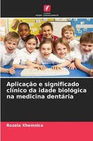 Rozela Xhemnica | AplicaçãO E Significado ClíNico Da Idade BiolóGica Na...