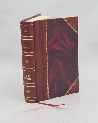 The Negro A Menace To American Civilization 1907 By R. W. Shufeldt Leather Bound