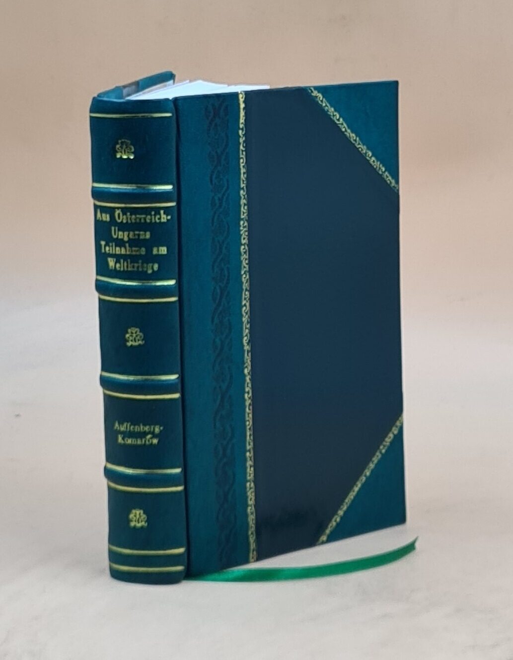 Aus ?Sterreich-Ungarns Teilnahme Am Weltkriege / Von Auffenberg- [Leather Bound]