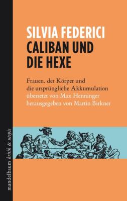 Caliban und die Hexe | Silvia Federici | 2018 | deutsch | Caliban and the Witch