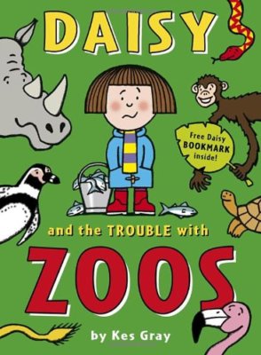 Daisy and the Trouble with Zoos (Daisy series) By Kes Gray
