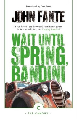 Wait Until Spring, Bandini John Fante