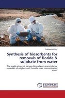 Subhashish Dey | Synthesis Of Biosorbents For Removals Of Floride & Sulphate...