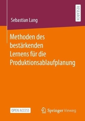 Methoden des bestrkenden Lernens fr die Produktionsablaufpl... - 9783658417505