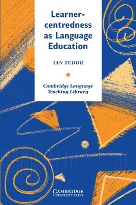 LEARNER-CENTREDNESS AS LANGUAGE EDUCATION (CAMBRIDGE By Ian Tudor **Excellent**