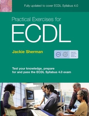 Practical Exercises for ECDL 4 (ECDL Practical Exercises) by  013147958X