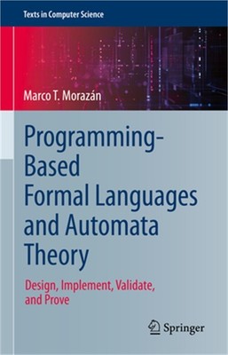 Programming-Based Formal Languages and Automata Theory: Design, Implement, Valid