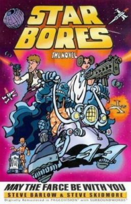 Star Bores: The Novel by Steve Barlow;  Steve Skidmore