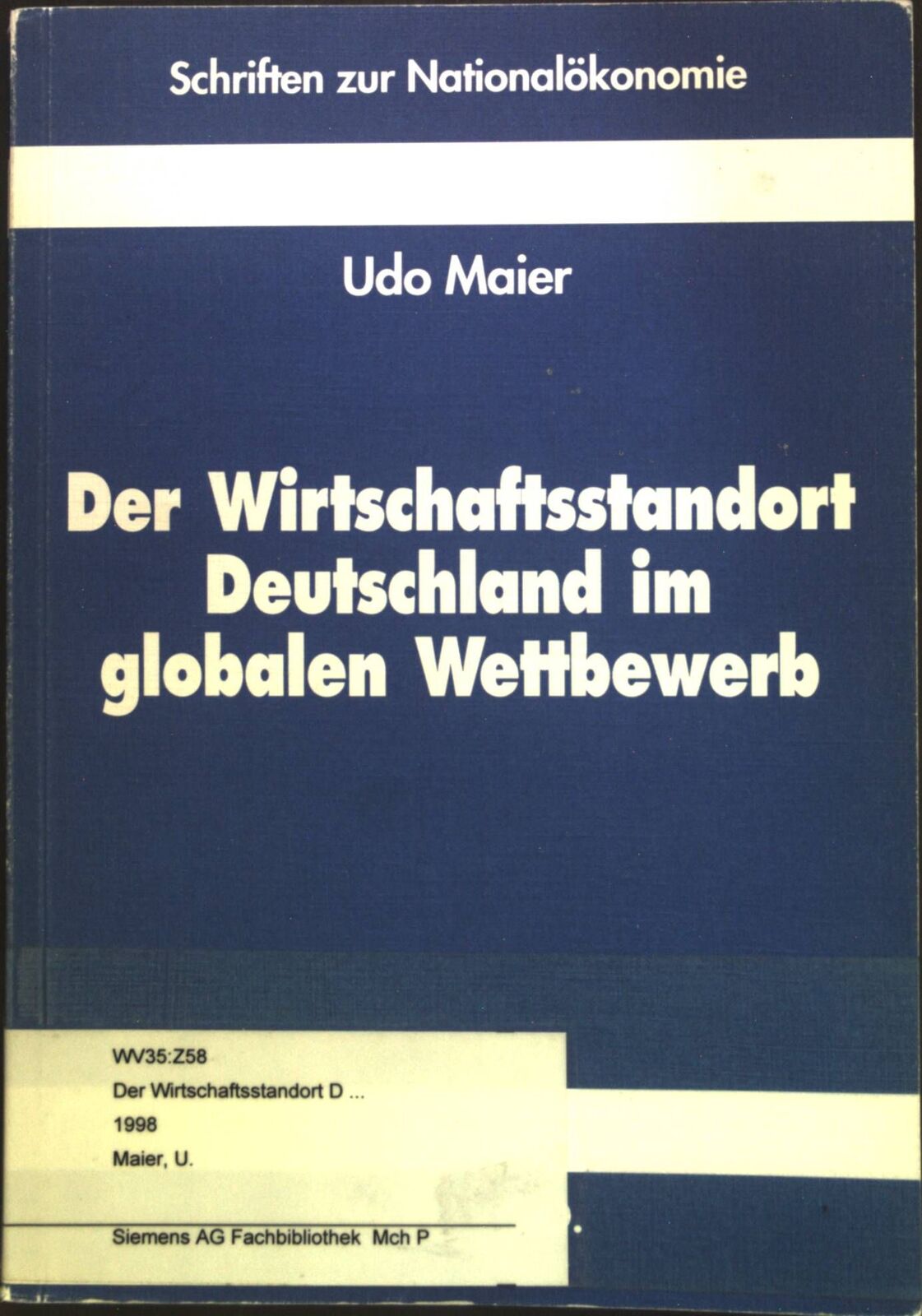 Der Wirtschaftsstandort Deutschland im globalen Wettbewerb : Eine kritische Anal - Maier, Udo