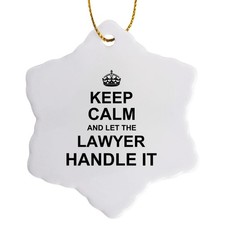 Keep Calm  Let the LawyerHandle It Snowflake Ornament Funny Career Pride 3Inch