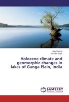 Holocene Climate And Geomorphic Changes In Lakes Of Ganga Plain, India Anju Saxe
