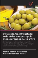 Zwi¿Kszenie Zawarto¿Ci Zwi¿ZkóW Medycznych Olea Europaea L. In Vitro Hashim Kadh