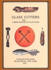Glass Cutters with a Brief History of Flat Glass by Charles N Williams (Hardback, 2012)
