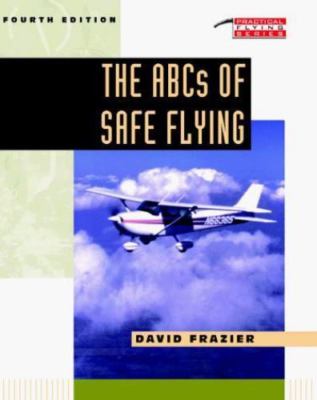 The ABCs of Safe Flying by Frazier, David