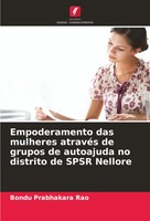 Empoderamento Das Mulheres AtravéS De Grupos De Autoajuda No Distrito De Spsr...