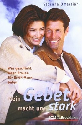 Mein Gebet macht uns stark: Was geschieht, wenn Frauen für Buch R.Brockhaus