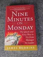 Nine Minutes on Monday: the Quick and Easy Way to Go from Manager to Leader...