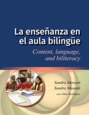 La Ense?anza En El Aula Biling?e: Content, Language, and Biliteracy [Spanish]