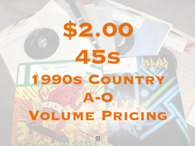 $2 45s - 1990's COUNTRY - VG - NM  - Buy 4 Minimum for 50% Discount - DVS - A-O