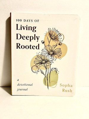 100 Days of Living Deeply Rooted: A Devotional Journal By Sophia Rush Brand New