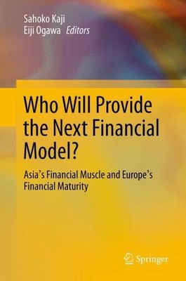 Who Will Provide the Next Financial Model?: Asia's Financial Muscle and Eur ...