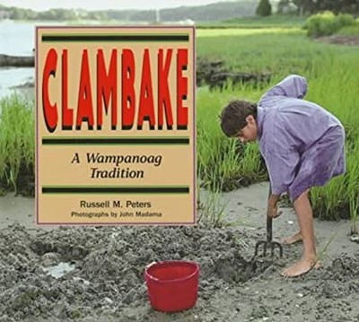 Clambake : A Wampanoag Tradition Library Binding Russell M. Peter