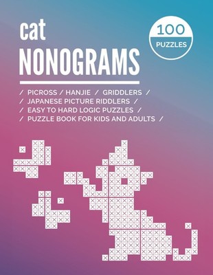 Cat Nonograms: Picross, Hanjie, Griddlers, Riddlers, Easy to Hard Logic Puzzle B