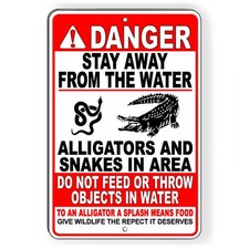 Stay Away From Water Alligators And Snakes In Area Metal Sign W062