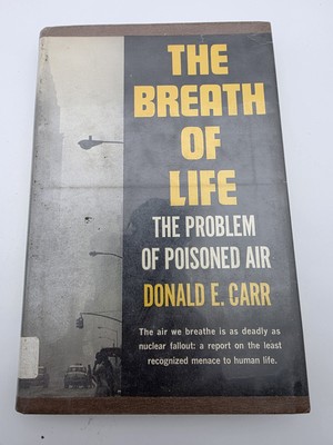Breath of Life Donald E Carr Poisoned Air 1965