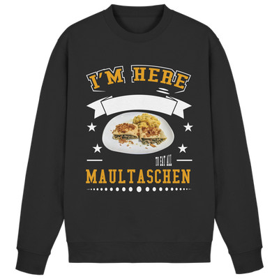 I´m here to eat all Maultaschen - Sweatshirt | Schwäbische Maultaschen Schwabe