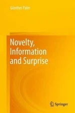 Novelty, Information and Surprise, Hardcover by Palm, Gunther, Brand New, Fre...