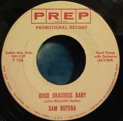 Sam Butera 45 Good Gracious Baby / It s Better Than Nothing At All PREP Promo