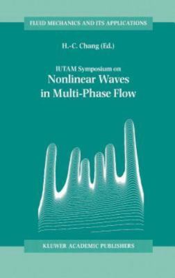 Iutam Symposium on Nonlinear Waves in Multi-Phase Flow : Proceedings of the I...
