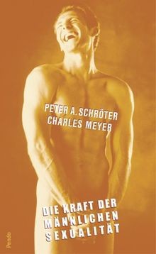 Die Kraft der männlichen Sexualität. Lebensbilder für Mä... | Buch | Zustand gut