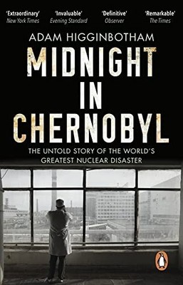 Midnight in Chernobyl: the Untold Story of the World's  -  NEW Adam Higginboth 2