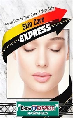Skin Care Express : Know How to Take Care of Your Skin, Paperback by Knowit E...