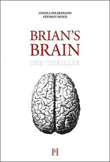 Brians Brain. Der Thriller von Hildebrand, Angela, Meie... | Buch | Zustand gut